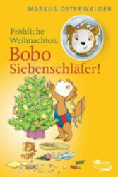 Fröhliche Weihnachten, Bobo Siebenschläfer! - Markus Osterwalder, Dorothée Böhlke (ISBN: 9783499217623)
