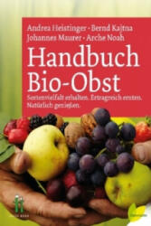 Handbuch Bio-Obst - Johannes Maurer, Bernd Kajtna, Andrea Heistinger (ISBN: 9783706625784)