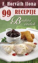 Bódító ételek /F. Horváth Ilona 99 receptje 25 (ISBN: 9789635903979)