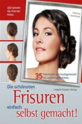 Die schönsten Frisuren einfach selbst gemacht - Helena Iwanowa, Sonja Fischer, Riegler Stefanie (ISBN: 9783702016319)