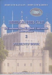 Horváth Katalin, Horváth Károly: Bridge the Gap 2 Student's Book with Audio CD - A Communicative English Coursebook Intermediate (ISBN: 9789639805033)