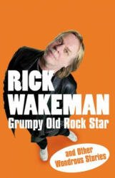 Grumpy Old Rock Star - Rick Wakeman (2009)