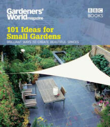 Gardeners' World: 101 Ideas for Small Gardens - Martyn Cox (2009)