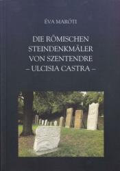 Die Römischen Steindenkmaler Von Szentendre - Ulcisia Castra (ISBN: 5999033916677)
