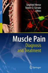 Muscle Pain: Diagnosis and Treatment - Siegfried Mense, Robert D. Gerwin (2010)