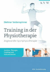 Training in der Physiotherapie - Angewandte Sportphysiotherapie - Seidenspinner Dietmar (ISBN: 9783868673326)