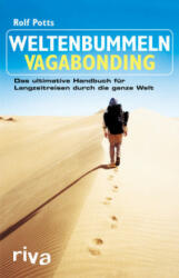 Weltenbummeln - Vagabonding - Rolf Potts (ISBN: 9783742300829)
