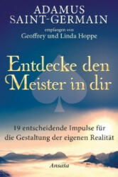Adamus Saint-Germain - Entdecke den Meister in dir - Geoffrey Hoppe, Linda Hoppe, Wulfing von Rohr (ISBN: 9783778774809)