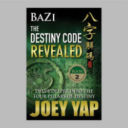 BaZi -- The Destiny Code Revealed - Joey Yap (2006)