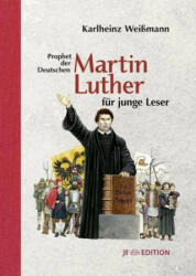Martin Luther für junge Leser - Karlheinz Weißmann, Sascha Lunyakov (ISBN: 9783929886641)