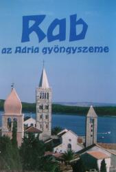 Rab az adria gyöngyszeme (ISBN: 9789630674904)
