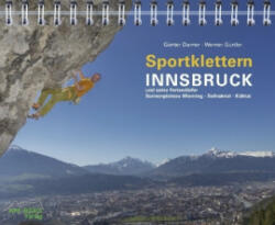 Sportklettern Innsbruck und seine Feriendörfer - Günter Durner, Werner Gürtler (ISBN: 9783946613015)