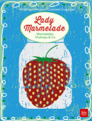 Lady Marmelade - Waltraud Angele, Gabriele Gugetzer (ISBN: 9783835417137)