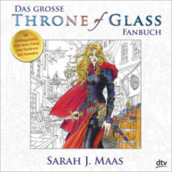 Das große Throne of Glass-Fanbuch - Sarah J. Maas, Ilse Layer, Michaela Link, Tanja Ohlsen (ISBN: 9783423717694)