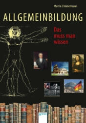 Allgemeinbildung. Das muss man wissen - Martin Zimmermann, Hauke Kock (ISBN: 9783401603377)