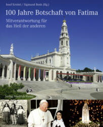 100 Jahre Botschaft von Fatima - Josef Kreiml, Sigmund Bonk (ISBN: 9783791729183)