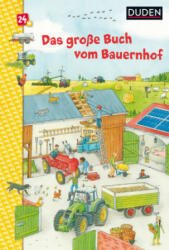 Duden 24+: Das große Buch vom Bauernhof - Christina Braun, Sebastian Coenen (ISBN: 9783737333467)