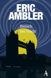 Besuch bei Nacht - Eric Ambler, Wulf Teichmann (ISBN: 9783455651157)