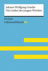Die Leiden des jungen Werther von Johann Wolfgang Goethe: Lektüreschlüssel mit Inhaltsangabe, Interpretation, Prüfungsaufgaben mit Lösungen, Lerngloss - Mario Leis (ISBN: 9783150154601)