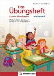 Das Übungsheft Mathematik - Kleines Einspluseins - Nina Simon, Hendrik Simon, Mario Kuchinke-Hofer (ISBN: 9783619154388)