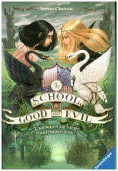 The School for Good and Evil, Band 3: Und wenn sie nicht gestorben sind (Die Bestseller-Buchreihe zum Netflix-Film) - Soman Chainani, Iacopo Bruno, Ilse Rothfuss (ISBN: 9783473585298)