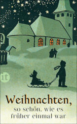 Weihnachten, so schön, wie es früher einmal war (ISBN: 9783458363675)