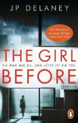 The Girl Before - Sie war wie du. Und jetzt ist sie tot. - Jp Delaney, Karin Dufner (ISBN: 9783328103271)