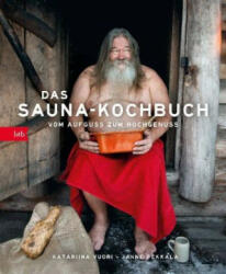 Das Sauna-Kochbuch - Katariina Vuori, Janne Pekkala, Stefan Moster (ISBN: 9783442757459)