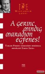 A gerinc mindig maradjon egyenes! - (2006)