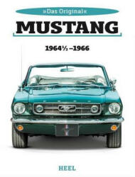 Das Original: Ford Mustang 1964 1/2 bis 1966 - Colin Date (ISBN: 9783958437753)