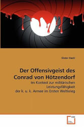 Offensivgeist des Conrad von Hoetzendorf - Dieter Hackl (2010)