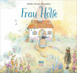 Frau Holle - Jacob & Wilhelm Grimm, Bernadette (ISBN: 9783314104688)