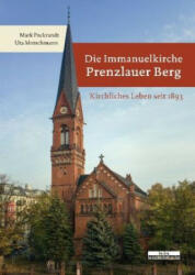 Die Immanuelkirche Prenzlauer Berg - Mark Pockrandt, Uta Motschmann (ISBN: 9783954102112)
