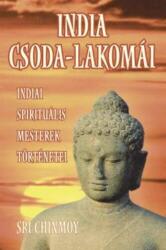 Sri Chinmoy - India csoda-lakomái (2006)
