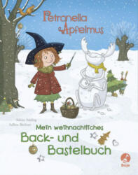 Petronella Apfelmus - Mein weihnachtliches Back- und Bastelbuch - Sabine Städing (ISBN: 9783414825223)