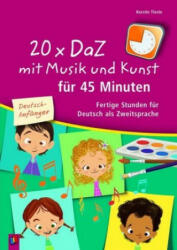 20 x DaZ mit Musik und Kunst für 45 Minuten - für Deutsch-Anfänger - Kerstin Tieste (ISBN: 9783834638885)