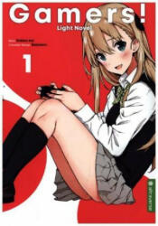 Gamers! Light Novel. Bd. 1 - Sekina Aoi, Sabotenn (ISBN: 9783963580963)