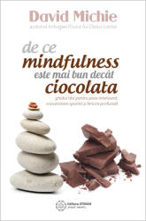 De ce mindfulness este mai bun decât ciocolata (ISBN: 9786068758695)
