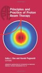 Principles and Practice of Proton Beam Therapy (ISBN: 9781936366439)