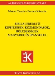 Bibliai eredetű kifejezések, közmondások magyarul és spanyolul (ISBN: 9789634091936)