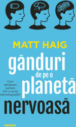Ganduri de pe o planeta nervoasa - Matt Haig (2019)