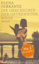 Die Geschichte der getrennten Wege - Elena Ferrante, Karin Krieger (ISBN: 9783518469538)