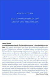 Das Zusammenwirken von Ärzten und Seelsorgern - Rudolf Steiner (ISBN: 9783727431821)