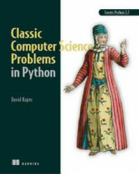 Classic Computer Science Problems in Python - David Kopec (ISBN: 9781617295980)