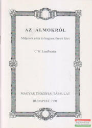 C. W. Leadbeater - Az álmokról - Milyenek azok és hogyan jönnek létre (ISBN: 9789638594204)