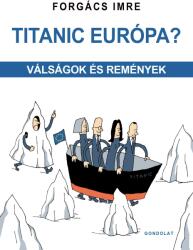 Titanic Európa? Válságok és remények (2019)