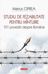 Studiu de fezabilitate pentru mantuire. 101 povestiri despre Romania - Marius Oprea (ISBN: 9789734678440)