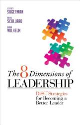 8 Dimensions of Leadership: DiSC Strategies for Becoming a B - Jeffrey Sugerman (2011)