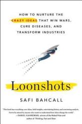 Loonshots - Safi Bahcall (ISBN: 9781250185969)