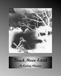 Black Moon Lilith - M. Kelley Hunter (ISBN: 9780866906111)